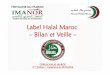 Label Halal Maroc – Bilan et VeilleNumérique. Administré par un conseil d’administration présidé par le ... NM 08.0.802 – Produits cosmétiques et d’hygiène corporelle