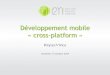 Développement mobile « cross-platformatelierihm.unice.fr/.../2014/10/formation-mobile-cross-platform.pdf · 20.10.14 2 Au programme … 1. A chaque projet sa techno 2. 1 code Plusieurs