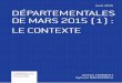 Août 2015 DÉPARTEMENTALES DE MARS 2015 (1) : LE CONTEXTE · 2018-10-26 · importante veille dédiée aux effets de la révolution numérique sur les pratiques politiques, ... Sondage
