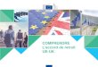 COMPRENDRE - European Commission · 2019-02-19 · Uni, jamais contre le Royaume-Uni. Cet accord est une étape nécessaire pour construire la confiance entre le Royaume-Uni et l’UE
