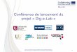 Conférence de lancement du projet « Dig-e-Lab · numérique des entreprises 2.2. E-commerce compétitif 5.1 Equipements et infrastructures de pointe dans les écoles 1.1.1 Rationalisation