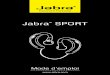 Jabra SPORT/media/Product Documentation/Jabra... · 2012-08-09 · Jabra SPOrT 6 2 Recherchez les appareils Bluetooth sur votre téléphone* ou tout autre périphérique, puis sélectionnez