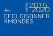 E R U T 201 5 D N A 2020 M DECLOISONNER S E L MONDES - Upe … · 2016-03-02 · la French Tech, les Biotechs, l’industrie, l’économie portuaire, logistique, des services…