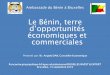 Le Bénin, terre d’opportunités économiques et commercialespacc-ccpa.org/docs/Benin.pdf · La Belgique, 2ème partenaire commercial du Bénin en Europe En 2015, la Belgique occupe