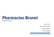 Pharmacies Brunet · 2015-10-19 · Pharmacies Brunet Grace&Aoun& MaryGaëlle& Poyade& MarcoD’Angelo Yuani&Fragata& GROUPE’CONSULTATION’HEC’MONTRÉAL’ Proches&de&vous&