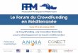 Le Forum du CrowdFunding en Méditerranée de partenariat du forum... · Initiateur et co-organisateur des Rencontres du CrowdFunding en Méditerranée (nov.2014). Plusieurs conférences