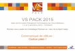 VS PACK 2015 · Dans le cadre èmede la 8 édition du ndesalon VS Pack, Atlanpack a organisé la 2 édition prix de l’innovation, décernés par un Jury de professionnels récompensant