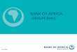 BANK OF AFRICA · BANK OF AFRICA en chiffres –Comptes Sociaux – Résultat Brut d’Exploitation 2 953 MDH 274,3 M EUR 308 M USD Total Bilan 201 Mrd DH 18,7 Mrd EUR