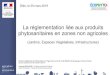 La réglementation liée aux produits phytosanitaires en zones non …draaf.bourgogne-franche-comte.agriculture.gouv.fr/IMG/... · 2016-05-30 · Interdiction en cours au 09/03/2016