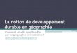 La notion de développement durable - Académie de Dijonhistoire-geographie.ac-dijon.fr/IMG/pdf/La_notion_de... · 2019-07-17 · français sur le développement durable •1.1 L’émergence