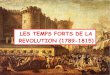LES TEMPS FORTS DE LA REVOLUTION (1789-1815)echartier61.e-monsite.com/medias/files/diaporama-les-temps-forts-d… · REVOLUTION (1789-1815) Louis XVI , roi de France de Joseph-Siffred