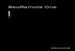 BeoRemote One... · 2020-04-06 · la BeoRemote One, 16 Découvrez comment utiliser la BeoRemote One pour télécommander un téléviseur ou un système musical Master Link normalement