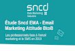 Étude Sncd EMA - Email Marketing Attitude BtoB...d’identifieret de comprendre le comportement des professionnels face à la réception d’une-mailing de prospection en BtoB ; Il