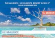 ILE MAURICE · 2020-06-20 · ILE MAURICE Hôtel Le Palmiste Resort & Spa 3* 17 jours – 14 nuits | TROU AUX BICHES| Formule Demi-Pension RESTAURATION EN SUPPLEMENT FORMULE PENSION