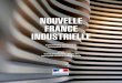 NOUVELLE FRANCE INDUSTRIELLE · dans l’alliance industrie du futur moderniser notre appareil productif pour entrer dans l’industrie du futur rÉunir les forces industrielles du