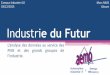 Industrie du Futur · 2017-01-06 · Industrie du Futur L’analysedes données au service des PME et des grands groupes de l’industrie. Marc NASS Gérant Campus Industrie 4.0 03/12/2015