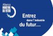 Entrez - avniRavnir.org › documentation › congres_avnir › 2017 › PPT › ... · L’Alliance Industrie du Futur 1. Développement de l’offre technologique du futur 2. Déploiement