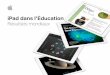 iPad dans l’Éducation › lu › education › docs › ipad-in... · et d’apprentissage. Les élèves, les enseignants et les établissements du monde entier utilisent l’outil