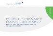 JUIN QUELLE FRANCE DANS DIX ANS - strategie.gouv.fr · • Réconcilier l’économique et le social • Bâtir un développement responsable • Investir dans le redressement économique