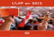 l'UIP en 2012archive.ipu.org/pdf/publications/SG12_fr.pdf · 2012 ‑ Participation, inclusion et dialogue ... de nouvelles pistes de réflexion permettant au Parlement de mieux servir