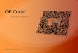 QR Code - IGMdr/XPOSE2011/QRCode/doc/QRCode... · 2012-02-09 · Le QR Code est né Quick Response Code Stockage d’informations sous forme graphique Lecture par un lecteur de code-barres,