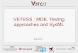 VETESS : MDE, Testing approaches and SysMLfondement.free.fr › lgl › docs › papers › neptune10-pres.pdf · Checking automotive embedded systems with automatic test case generation