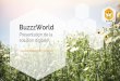 Présentation de la BuzzzWorld solution digitale · Pour le client. Boîtier B-Keep Optimiser et cibler les interventions au rucher RUCHES CONNECTÉES CAPTEURS : température et humidité,
