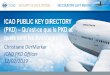 ICAO PUBLIC KEY DIRECTORY (PKD) Qu’est-ce que …...– Contrôles aux frontières sûrs, fiables et rapides, – La validation du passeport électronique et l'accès aux informations