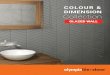 COLOUR & DIMENSION Collection - Olympia Tile · 2018-07-06 · 4 All items shown in this document are part of Olympia’s stocking program For secial orders lease contact our Olmia