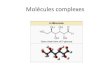 Molécules complexes - Université Laval · 2015-11-13 · (Voir vos notes) **Manque certains atomes d'hydrogène (**) (**) Macromolécules . Macromolecule Unités (résidus) Naturel