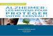 ALZHEIMER - Soins et santésoins-sante.login-users.eu › Pdf › DS-Alzheimer_v1.pdf · Que se passe-t-il dans le cerveau ? On ignore souvent que la maladie d’Alzheimer débute