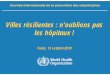 Villes résilientes : n’oublions pas les hôpitaux Journée internationale de la prévention des catastrophes Tunis, 13 octobre 2010 3 | “La capacité d’un système, une communauté