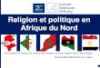 Religion et politique en Afrique du Nord · 3 Principes et méthodes (1/2) Sondage d’opinion Thème : Religion et Politique en Afrique du Nord Date de réalisation de l’enquête: