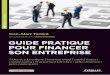 Guide pratique pour financer son entreprisemultimedia.fnac.com/multimedia/editorial/pdf/9782212562569.pdf · Groupe Eyrolles 61, bd Saint-Germain 75240 Paris Cedex 05 Ouvrages du