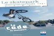 Nationale 2018 › IMG › pdf › code-skatepark-2018_couv_bd...4 On annonçait de nombreuses actualités dans le premier “c.o.d.e. du skatepark” : si 2017 a connu des évolutions,