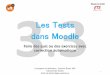 Les Tests dans Moodle · 2017-09-20 · Sommaire première partie Mots de bienvenue Statistiques d’utilisation de Moodle à l’ÉTS Faire les tests 1 et 2 dans l’atelier Moodle