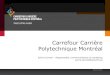 Carrefour Carrière Polytechnique Montréaldefimtl.com/DM13/Polytechnique Formation continue DefiMtl... · 2016-10-25 · Formation diplômante / créditée Carrefour Carrière Polytechnique