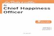 du Chief Happiness Officer · 6 Avant-propos La première condition du bonheur est que l’homme puisse trouver sa joie au travail. André Gide L e Chief Happiness Officer (CHO) est