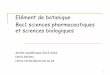 Elément de botanique Bac1 sciences pharmaceutiques et … · 2015-10-01 · Elément de botanique Bac1 sciences pharmaceutiques et sciences biologiques Année académique 2015-2016