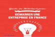 Démarrer une entreprise en France - AAGEC · Le Guide du Débutant pour Démarrer son Entreprise en France vous aidera à déterminer si vous avez les qualités nécessaires pour