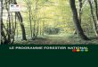 LE PROGRAMME FORESTIER NATIONAL · 2006-08-01 · Le programme forestier national pour la France porte sur la période 2006 - 2015. Il prend en compte les enjeux majeurs qui relèvent