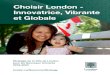 Choisir London - Innovatrice, Vibrante et Globale · Stratégie de la Ville de London pour les Nouveaux Arrivants 2018-2023 london.ca/NewcomerStrategy Choisir London - Innovatrice,