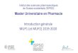 Introduction générale MUP1 (et MUP2) 2019-2020...Communication en santé et éthique (2) Cours à option (6) Sept. Février Juin Sept. Février Juin Sept. Semestre d’automne Semestre