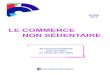 LE COMMERCE nOn séDEntaIRE - CCI Paris IDF · Selon l’article L. 310-2 du Code de commerce, « sont considérés comme ventes au déballage les ventes et rachats de marchandises