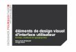 éléments de design visuel d'interface utilisateur -quoi-ça... · 2010-02-10 · Benjamin de Cock (Deaxon) Pour vous aidez à reconnaître un design numérique de qualité (et