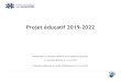 La Camaradière - Projet éducatif 2019-2022 › wp-content › ...- harmoniser la période couverte par le projet éducatif avec celles du plan d’engagement vers la réussite de