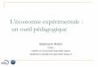 L’économie expérimentale comme outil pédagogiqueses.ens-lyon.fr/.../robin-eco-experimentale-2017-02-10.pdf2017/02/10  · Une autre illustration d’expérience de marché la