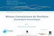 Dynamiques économiques - Connaissance du Territoire · 2019-12-13 · Qualité de la formation Transformation en CPIR (Commission Paritaire Inter Régionale) qui se nommeront Associations