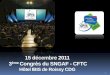 15 décembre 2011 3ème Congrès du SNGAF - CFTCcftcairfrance.fr/Docsbc/2011-12-DIAPORAMAConseil.pdf · La CGT, même si elle reste majoritaire au sein ’A France, perd 1 178 voix