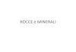 ROCCE e MINERALI - Palermo - Liceo B Croce - Palermo · 2014-03-05 · Minerali di rocce ignee Biotite. Si trova in piccole quantità in molte rocce ignee. È nera, lucente e spesso